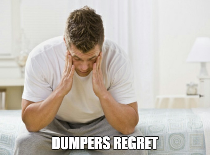 dumpers regret